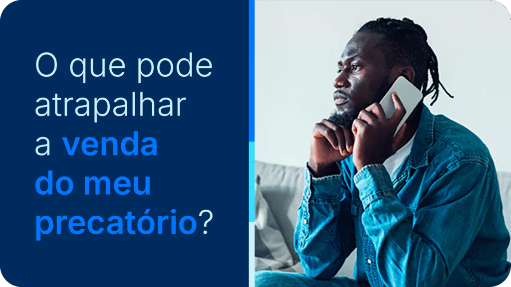 O que pode atrapalhar a venda do meu precatório